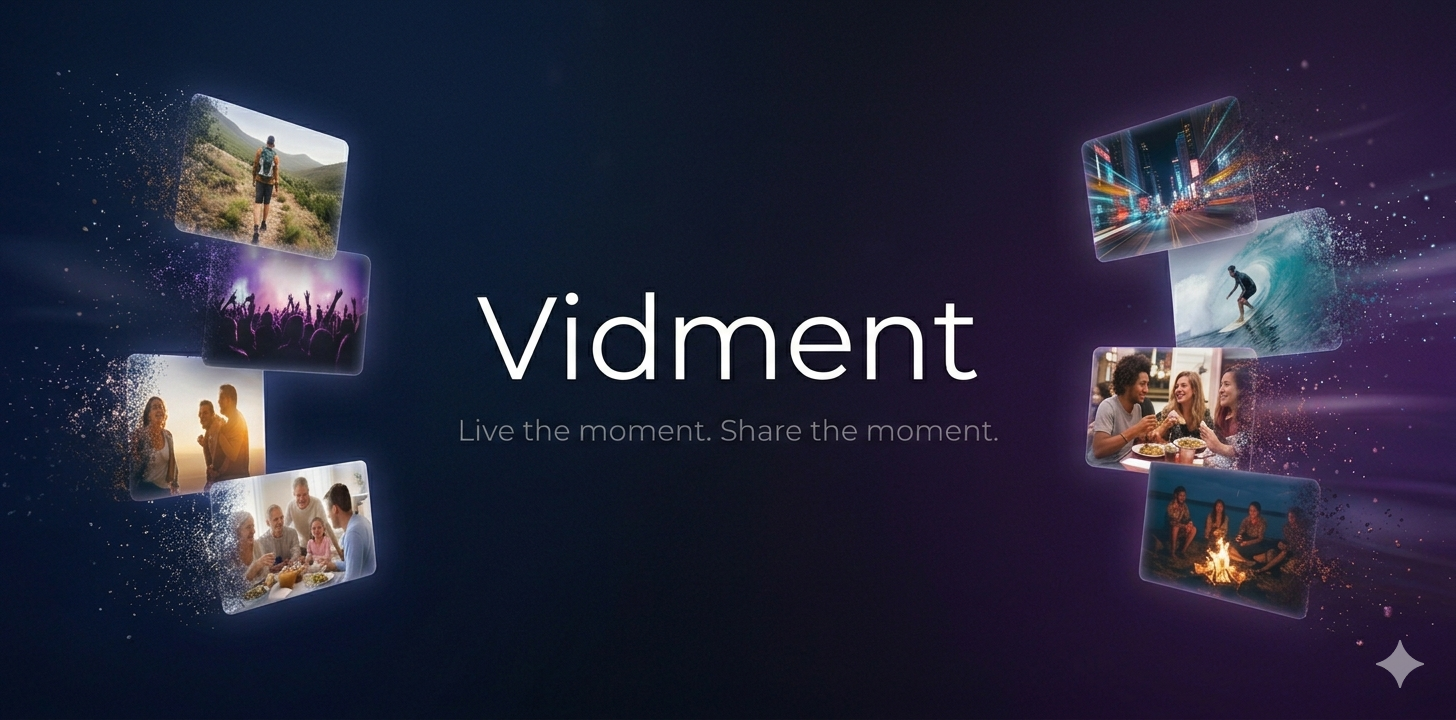 Vidment - Live the moment, share the moment